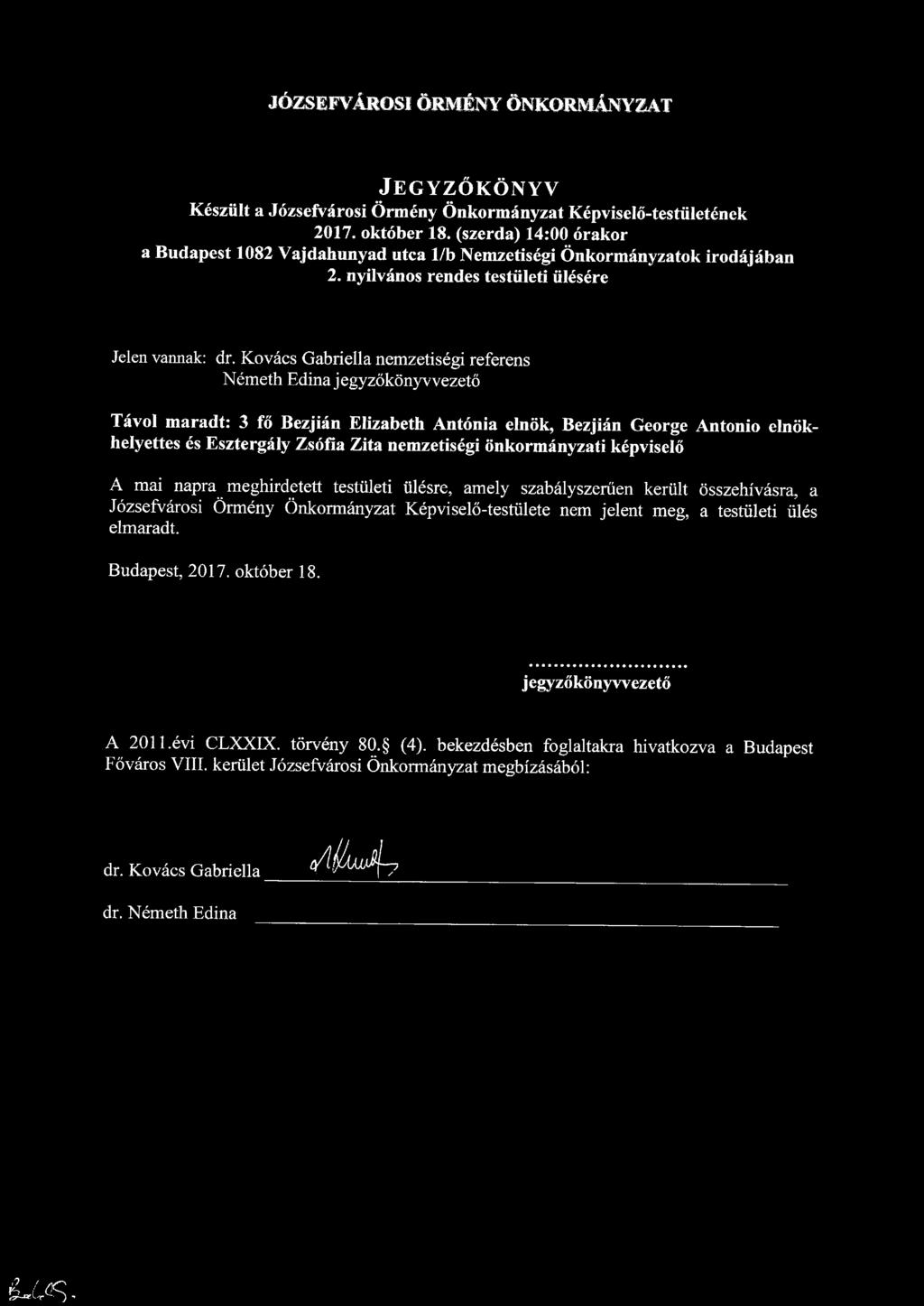 íld-^s - JÓZSEFVÁROSI ÖRMÉNY ÖNKORMÁNYZAT JEGYZŐKÖNYV Készült a Józsefvárosi Örmény Önkormányzat Képviselő-testületének 2017. október 18.