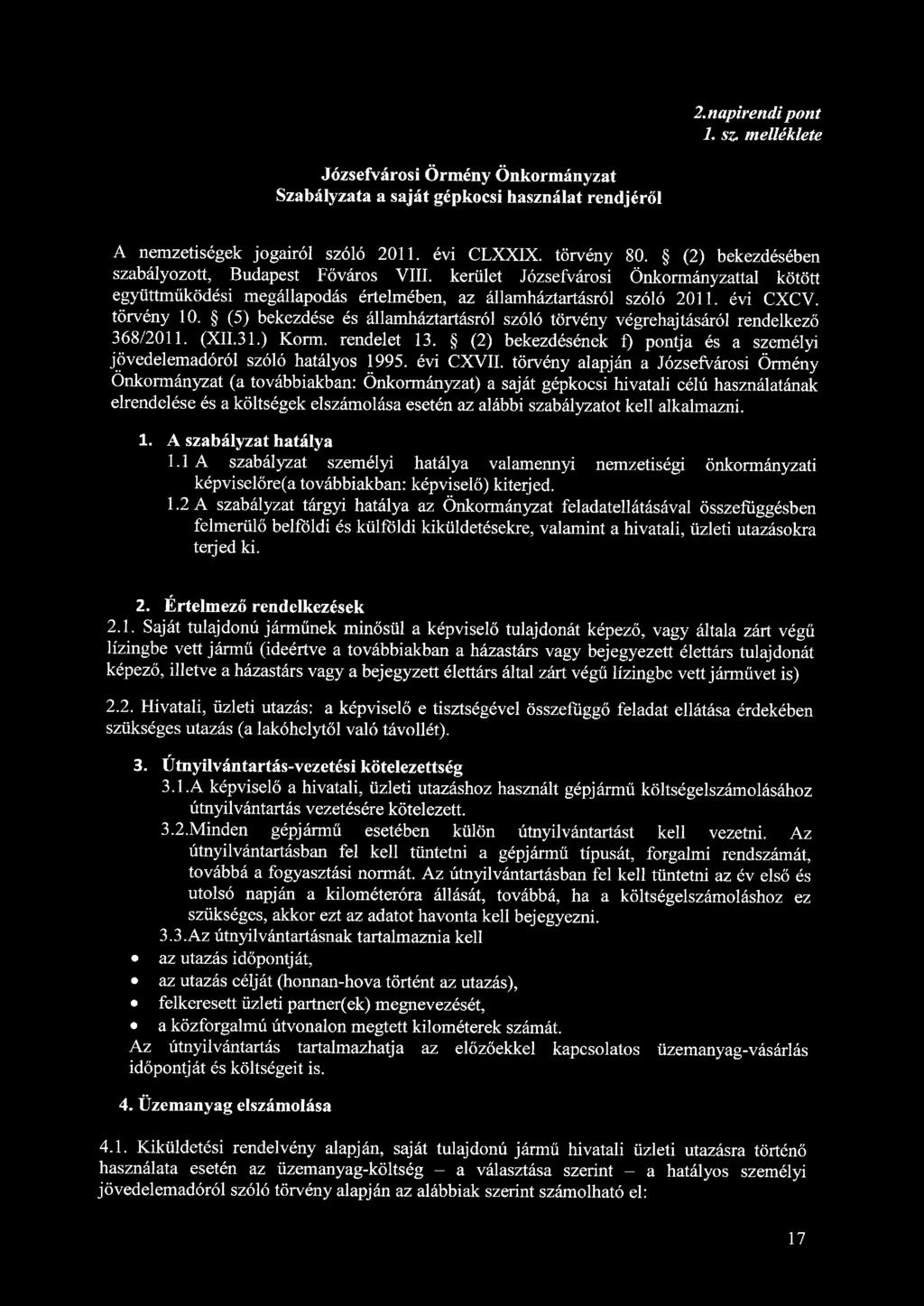 2.napirendi pont 1. sz. melléklete Józsefvárosi Örmény Önkormányzat Szabályzata a saját gépkocsi használat rendjéről A nemzetiségek jogairól szóló 2011. évi CLXXIX. törvény 80.