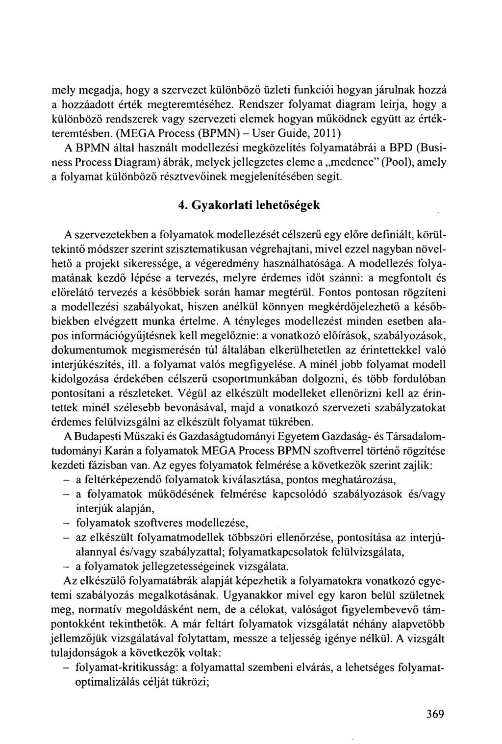 mely megadja, hogy a szervezet különböző üzleti funkciói hogyan járulnak hozzá a hozzáadott érték megteremtéséhez.