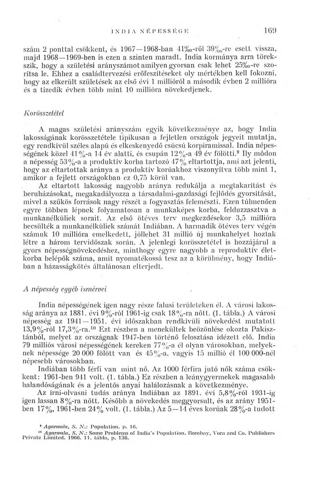 1ÜÍ) szám 2 ponttal csökkent, és 1967 1968-ban 41%0-ről 39/ÜO-re esett vissza, majd 1968 1969-ben is ezen a szinten maradt.