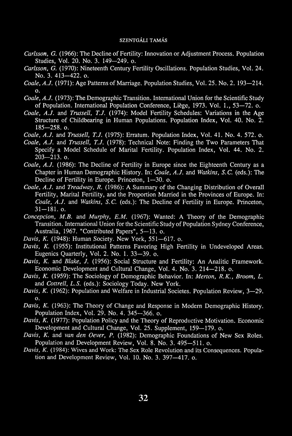 International Union for the Scientific Study of Population. International Population Conference, Liěge, 1973. Vol. 1., 53 72. o. Coale, A.J.