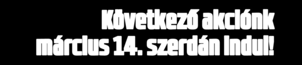 elérhetőek. Ezen áruházainkban non-food termékeket nem árusítunk.