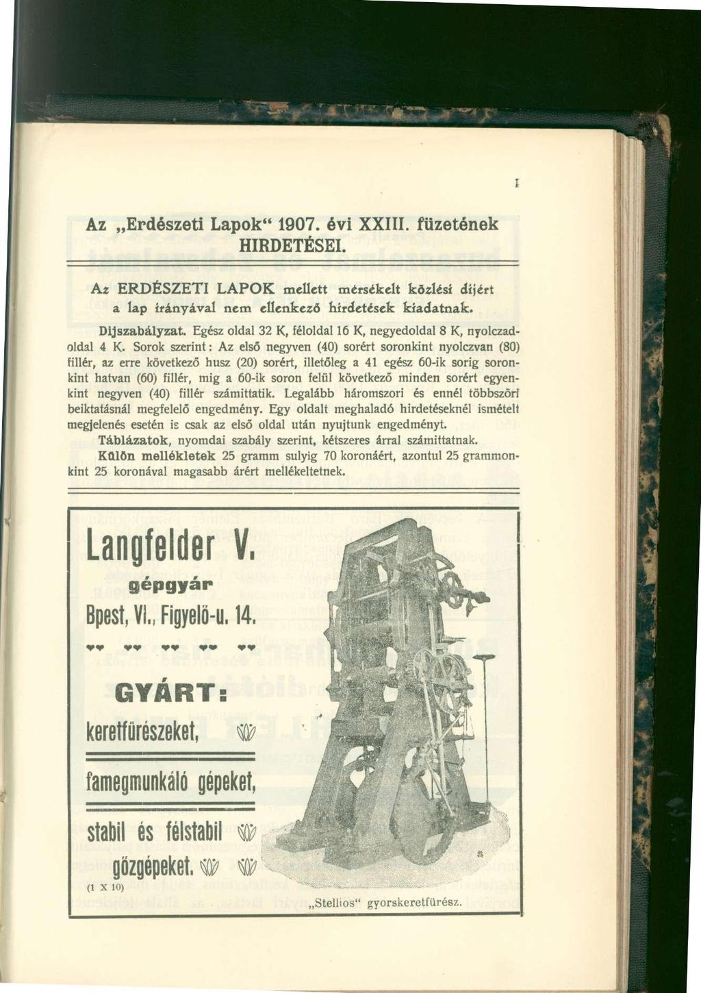 Az Erdészeti Lapok" 1907. évi XXIII. füzetének HIRDETÉSEI. Az ERDÉSZETI LAPOK mellett mérsékelt közlési díjért a lap irányával nem ellenkező hirdetések kiadatnak. Díjszabályzat.