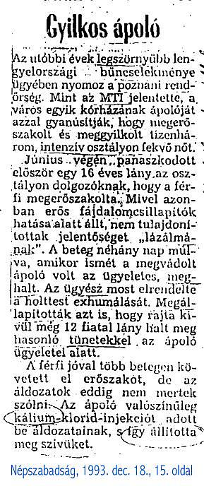 hu Néhány gramm kálium beadásával szokták kivégezni (USA) az elítélteket, vagy azokat, akiket a kórházi orvos vagy ápoló el akarnak távolítani az élők sorából, mint pl.
