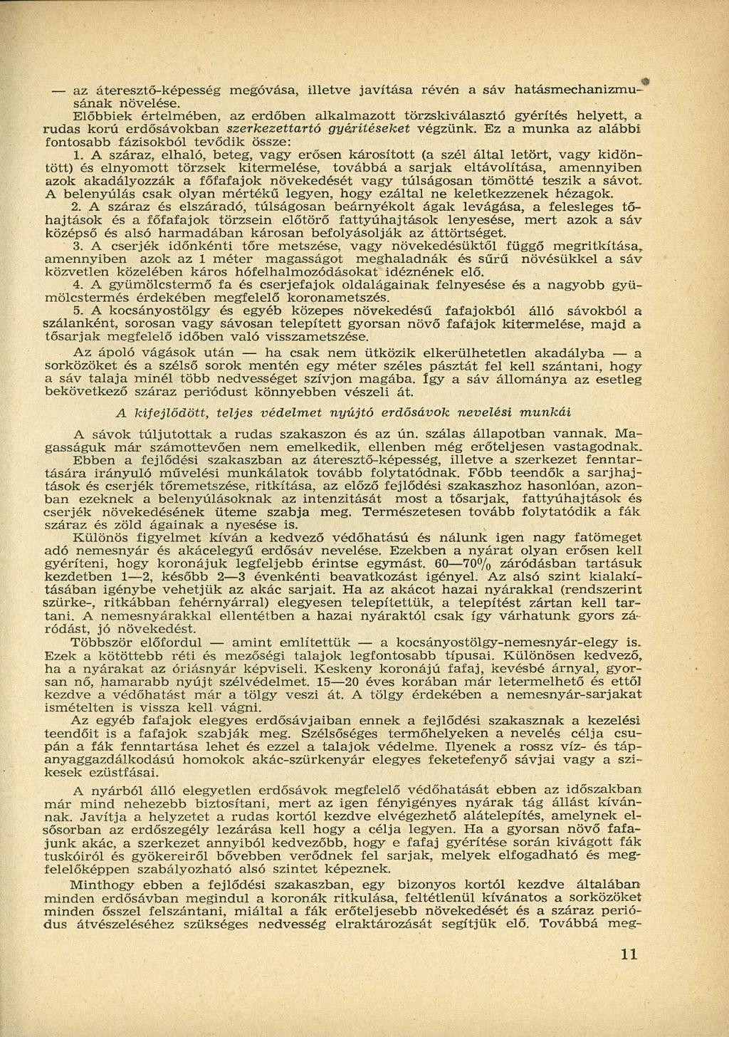 az áteresztő-képesség megóvása, illetve javítása révén á sáv hatásmechanizmusának növelése.