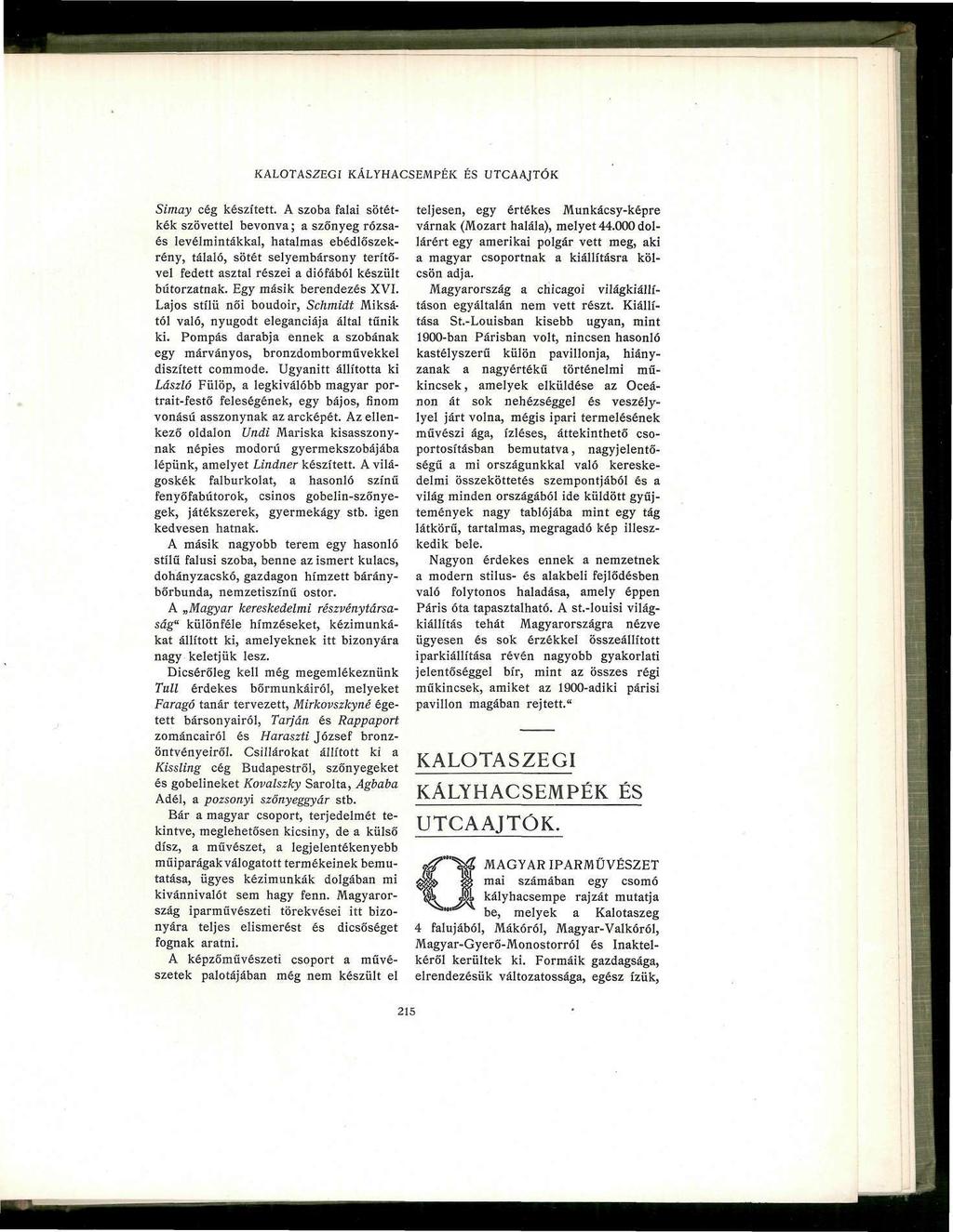 KALOTASZEGI KÁLYHACSEMPÉK ÉS UTCAAJTÓK Simay cég készített.