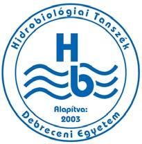 4032 Debrecen, Egyetem tér 1. 4010 Debrecen, Pf.: 57. Tel: 06 52 512 900/22621 Fax: 06 52 512 900/23622 http://hidrobiologia.unideb.hu Tisztelt Hallgatók!