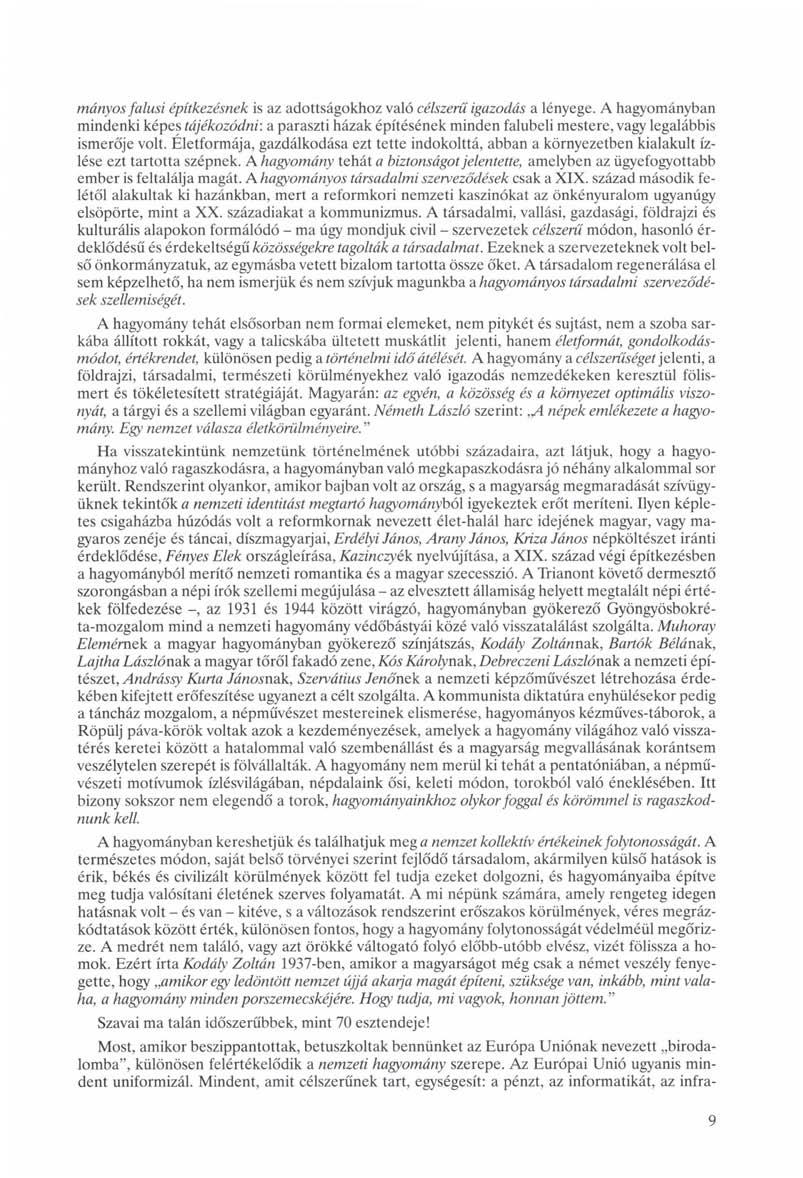 mányos falusi építkezésnek is az adottságokhoz való célszerű igazodás a lényege.