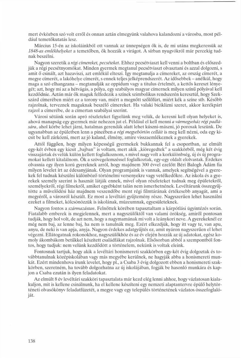 mert évközben szó volt erről és onnan aztán elmegyünk valahova kalandozni a városba, most például temetőkutatás lesz.