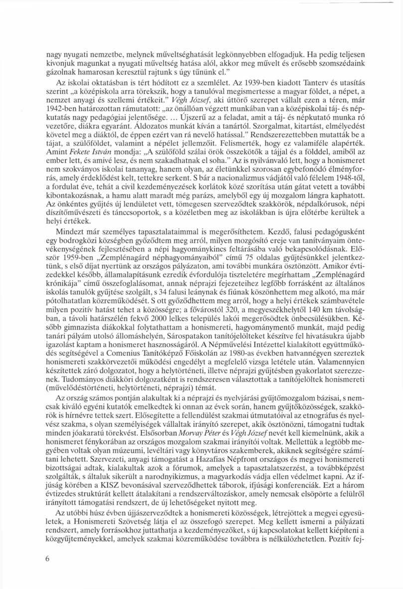 nagy nyugati nemzetbe, melynek műveltséghatását legkönnyebben elfogadjuk.