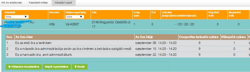 Megjelennek rajta, a már megtartott órák sorai (példánkban még csak az első óra) a későbbiekben valamennyi korábban már rögzített óra sora.