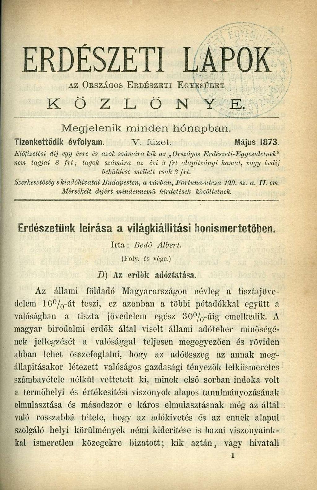 ERDÉSZETI LAPOK AZ ORSZÁGOS ERDÉSZETI EGYESÜLET K Ö Z L Ö N Y E. Megjelenik minden hónapban. Tizenkettőtlik évfolyam. V. füzet. Május 1873.