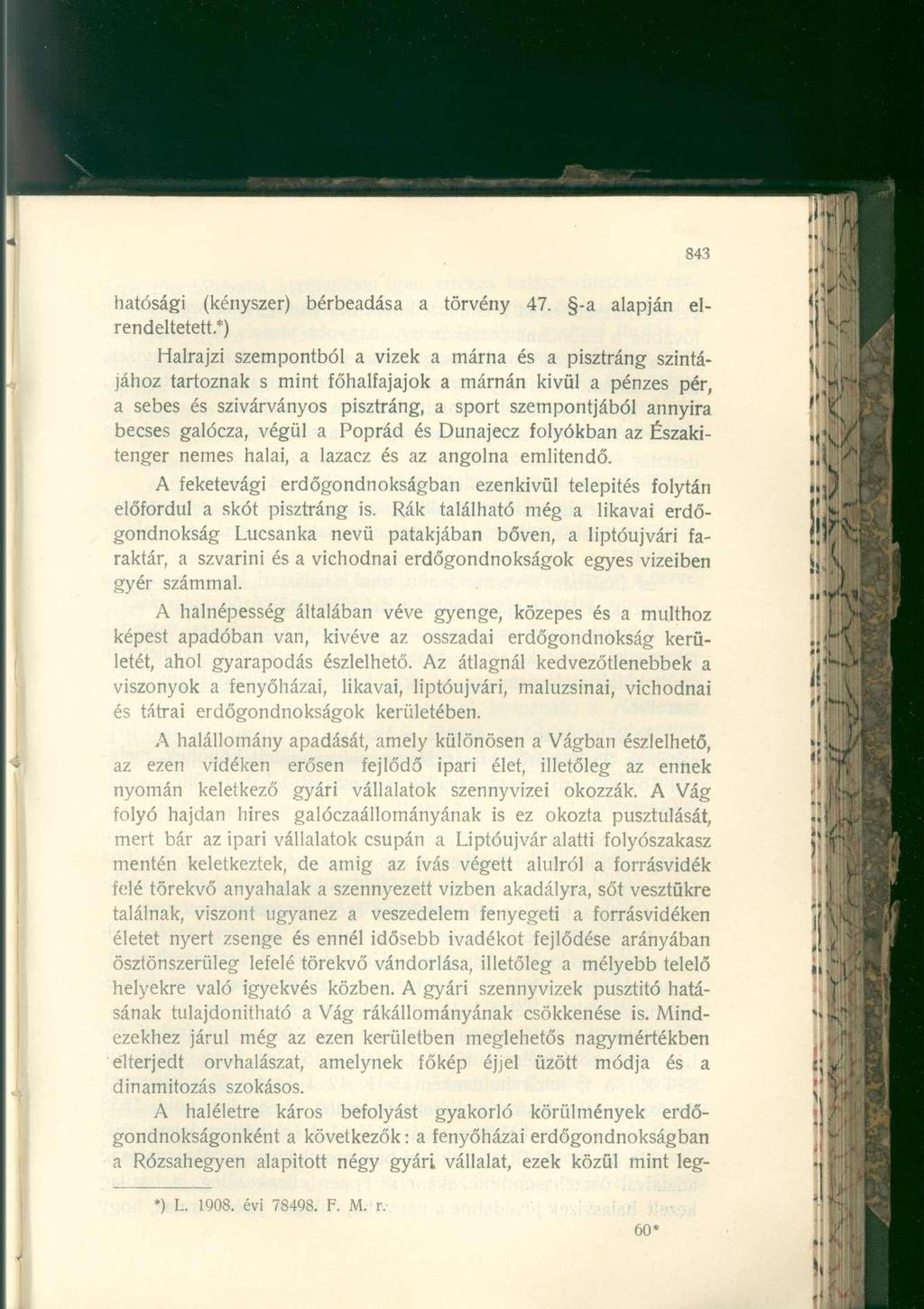 hatósági (kényszer) bérbeadása a törvény 47. -a alapján elrendeltetett.