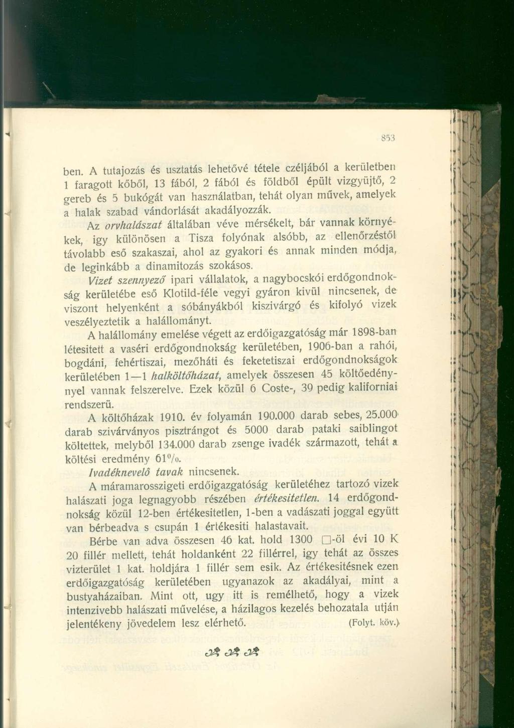 ben. A tutajozás és usztatás lehetővé tétele czéljából a kerületben 1 faragott kőből, 13 fából, 2 fából és földből épült vízgyűjtő, 2 gereb és 5 bukógát van használatban, tehát olyan művek, amelyek a