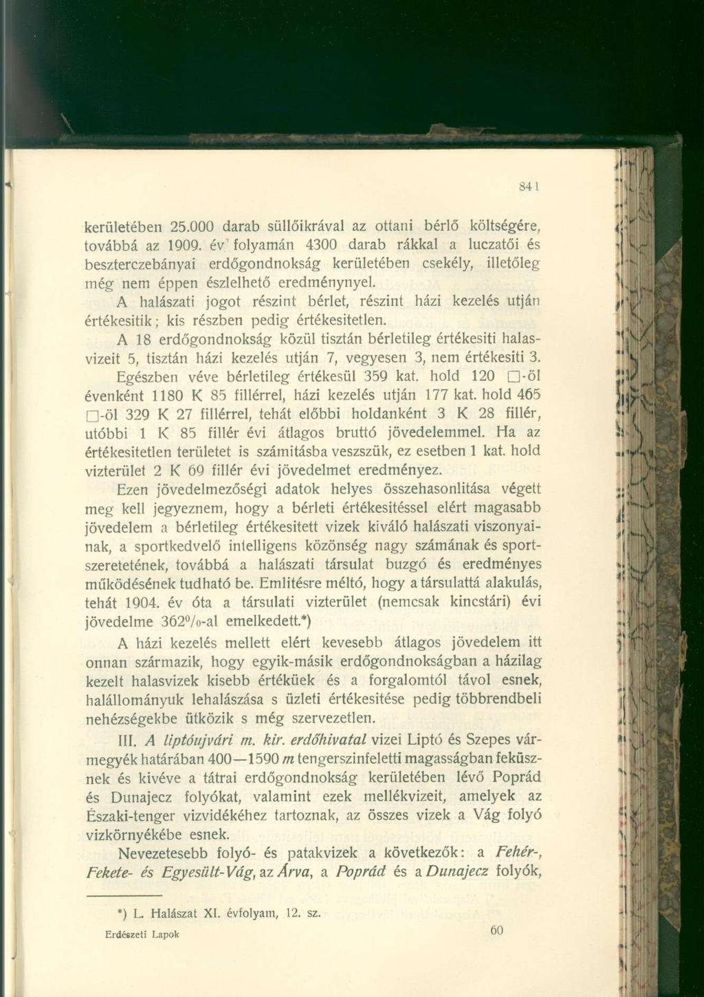 kerületében 25.000 darab süllőikrával az ottani bérlő költségére, továbbá az 1909.