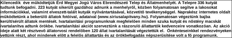 Támogatási program elnevezése: Támogató megnevezése: központi költségvetés Támogatás forrása: önkormányzati költségvetés nemzetközi forrás más gazdálkodó Támogatás időtartama: Támogatási összeg: -