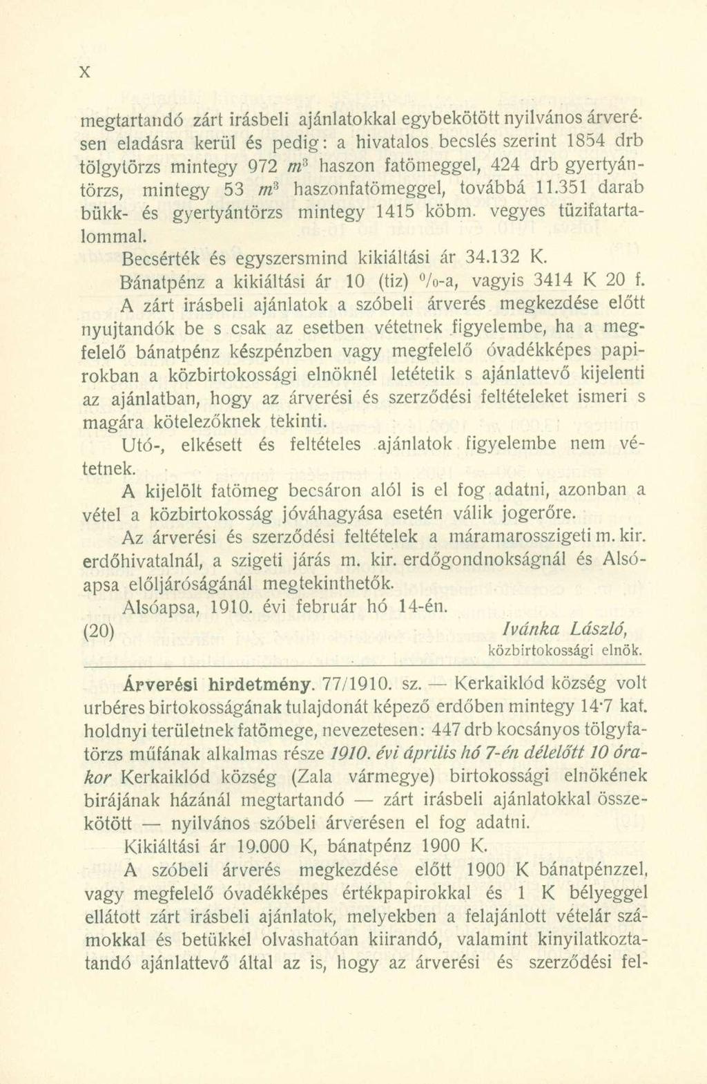 megtartandó zár t Írásbel i ajánlatokka l egybekötött nyilvános árveré - sen eladásr a kerü l é s pedig : a hivatalo s becslé s szerint 185 4 dr b tölgytörzs minteg y 97 2 m 3 haszo n fatömeggel, 42