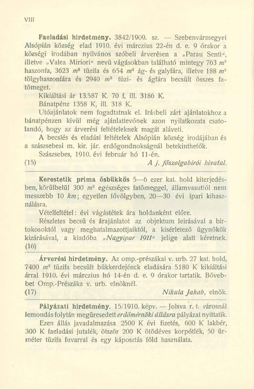 Faeladási hirdetmény. 3842/1909. sz. Szebenvármegye i Alsópián közsé g ela d 1910. évi márcziu s 22-é n d. e. 9 órako r a községi irodába n nyilváno s szóbel i árverése n a «Parau Senti".