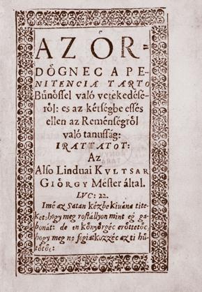 6. György Kulcsár, Postilla, az az evangeliomoknac, mellieket esztendö által a kereszténec gyöleközetibe szoktac oluasni es hirdetni, prédicatio szerint valo magyarázattia.