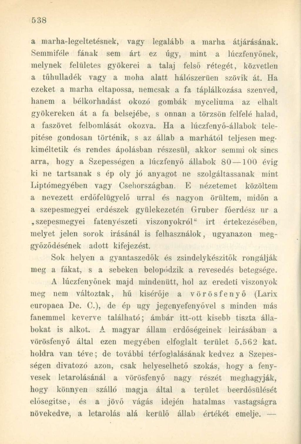 a marha-legeltetésnek, vagy legalább a marha átjárásának.