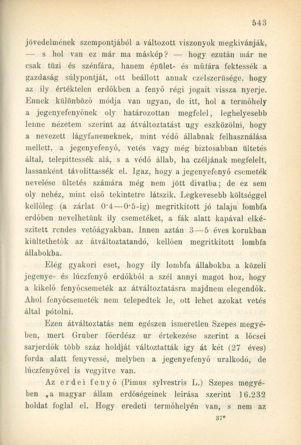 jövedelmének szempontjából a változott viszonyok megkívánják, s hol van ez már ma máskép?