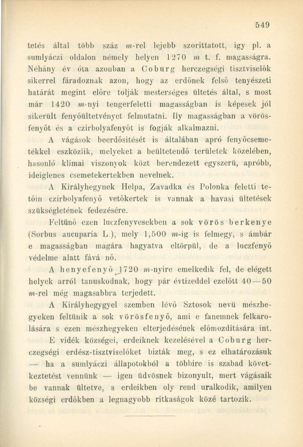 tetés által több száz m-rel lejebb szoríttatott, igy pl. a sumlyáczi oldalon némely helyen 1270 m t. f. magasságra.