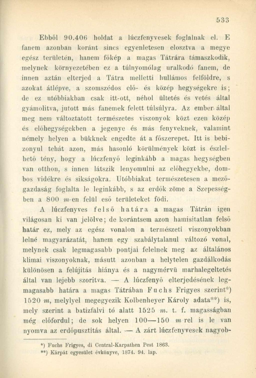 Ebből 90.406 holdat a lúczfenyvesek foglalnak el.