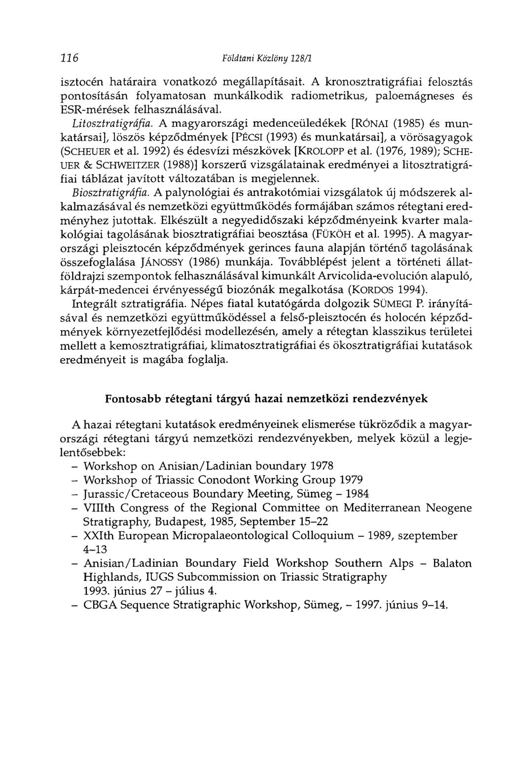 226 Földtani Közlöny 128/1 isztocén határaira vonatkozó megállapításait.