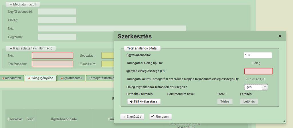 Ügyfél-azonosító: Ebben a cellában az előleget igénylő ügyfél-azonosító száma kerül megjelenítésre az Alapadatok fülön található Megállapított Támogatói okirat/támogatási szerződés iratazonosítója