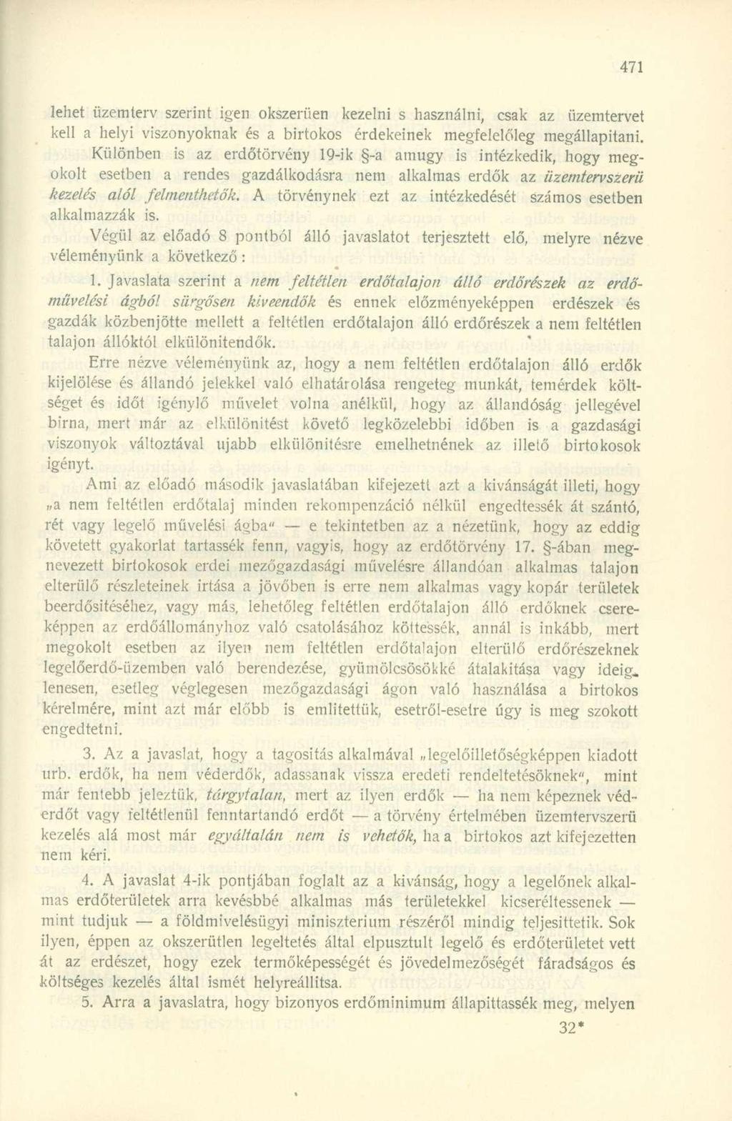 lehet üzemterv szerint igen okszerűen kezelni s használni, csak az üzemtervet kell a helyi viszonyoknak és a birtokos érdekeinek megelelőleg megállapítani.
