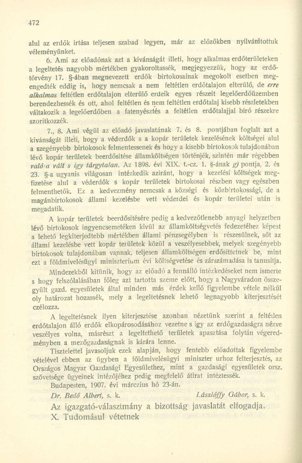 alul az erdők irtása teljesen szabad legyen, már az előzőkben nyilvánítottuk véleményünket. 6.