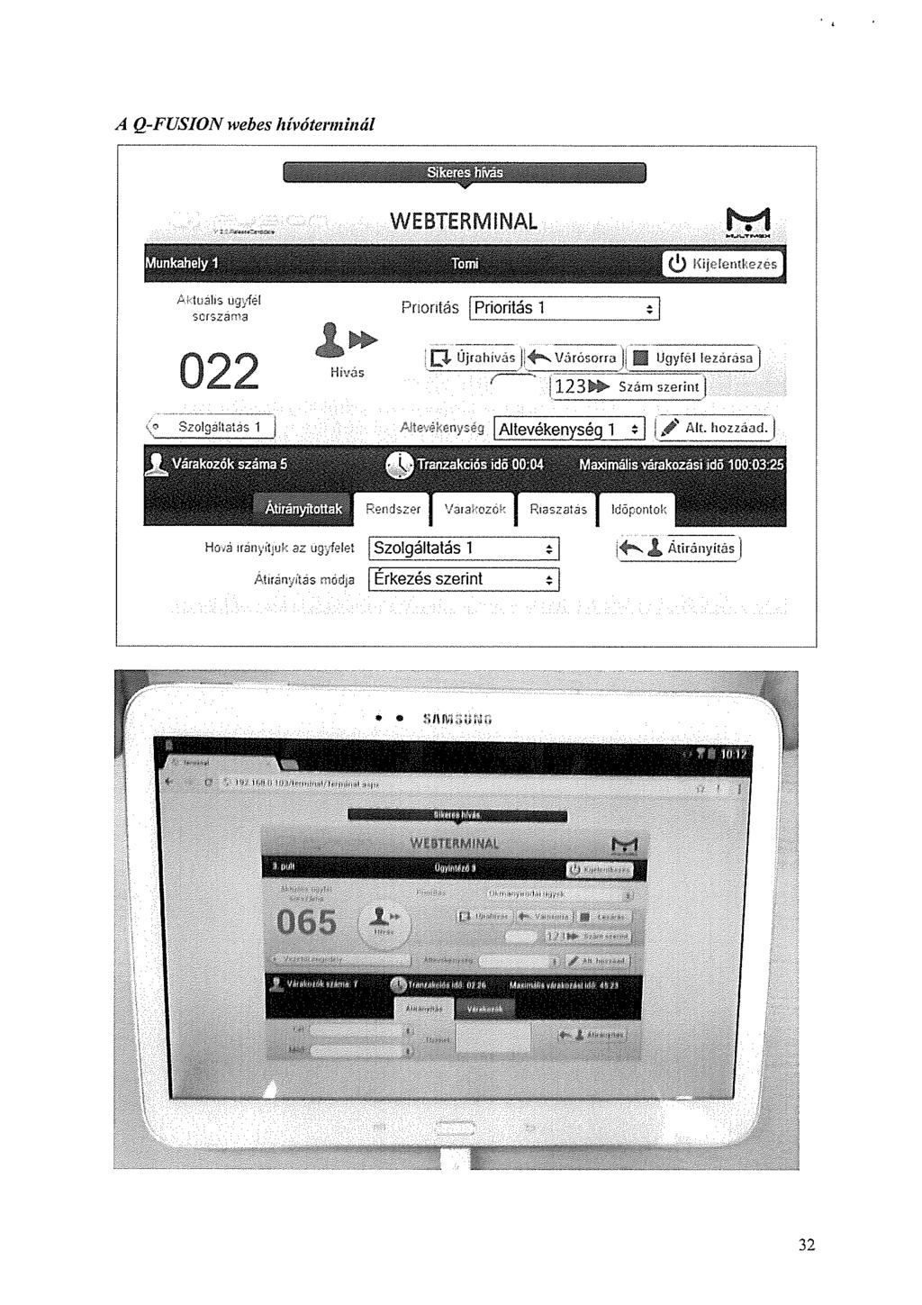 A Q-FUSION webes hívóterminál WEBTERMINAL NI Aktualisugyfél Pnntás F1itásT~L~1 f ink. n22 H~vás.