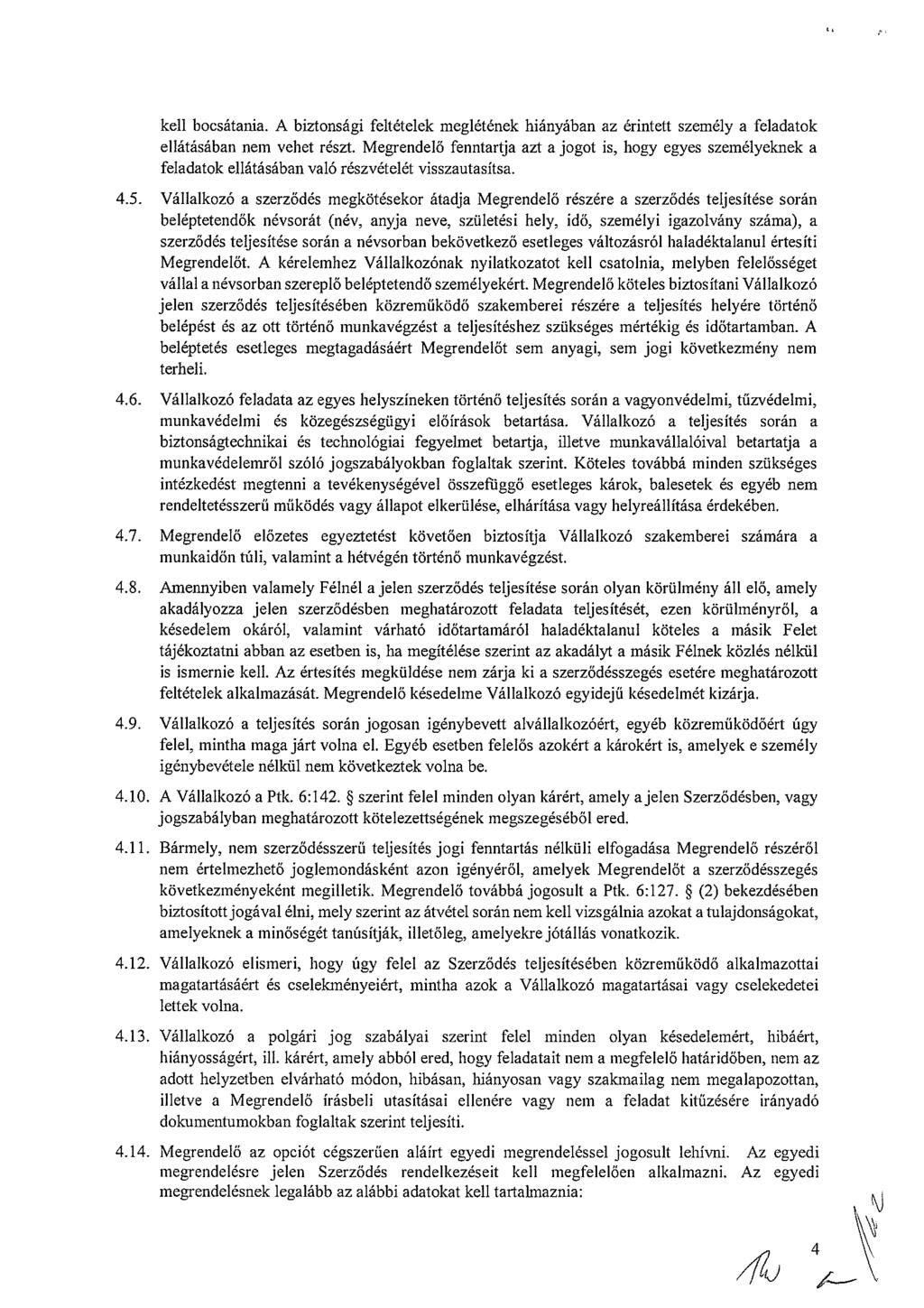 kell bcsátania. A biztnsági feltételek meglétének hiányában az érintett személy a feladatk ellátásában nem vehet részt.