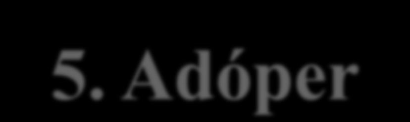 5. Adóper