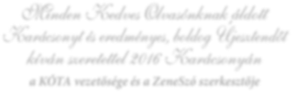 oldal NépzeneSzó A hazai németség kórusainak minősítő hangversenyei (Kovácsné Fódi Krisztina)..................................... 14.