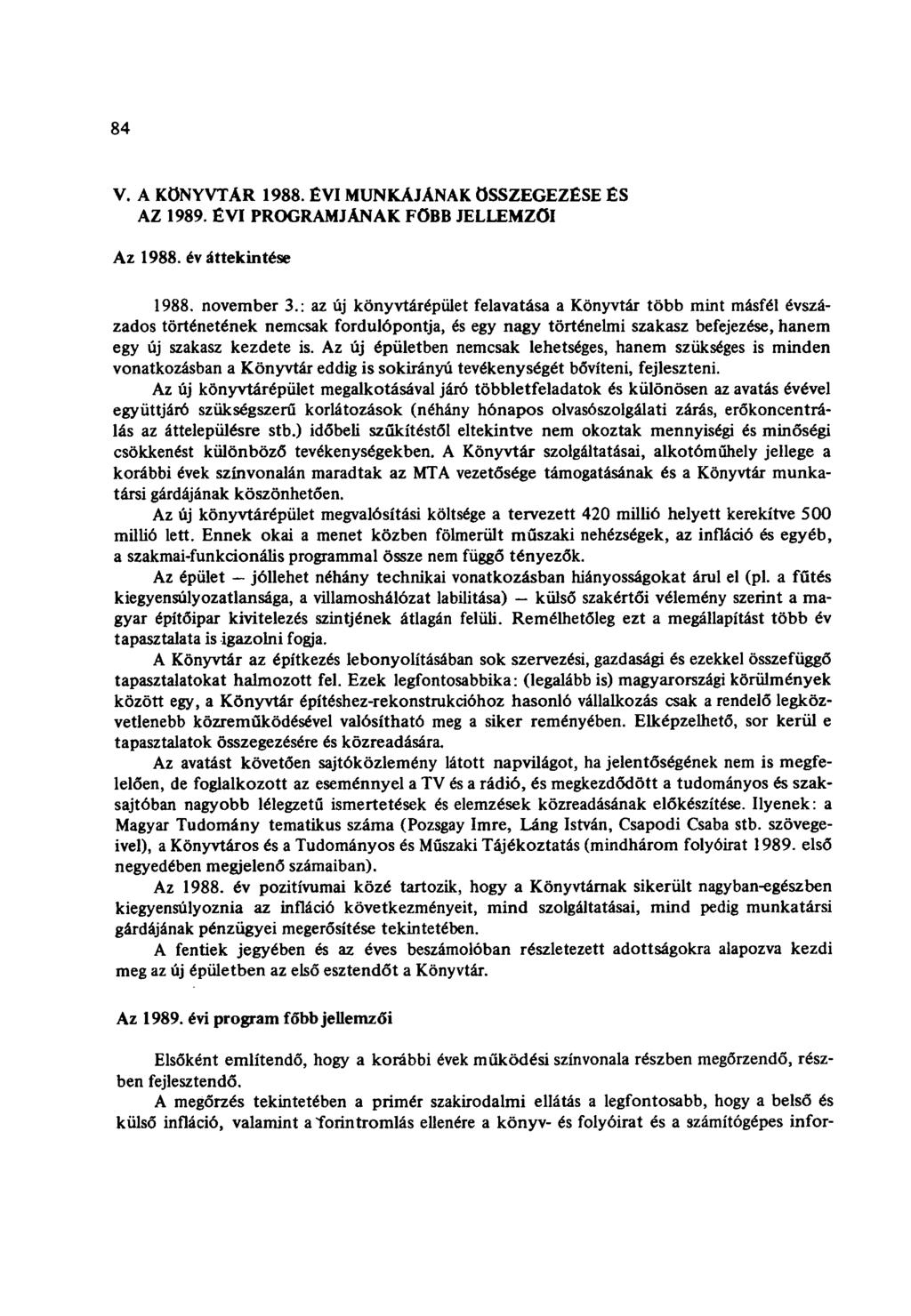 84 V. A KÖNYVTAR 1988. ÉVI MUNKAJANAK ÖSSZEGEZÉSE ÉS AZ 1989. ÉVI PROGRAMJANAK FŐBB JELLEMZŐI Az 1988. éváttekintése 1988. november 3.