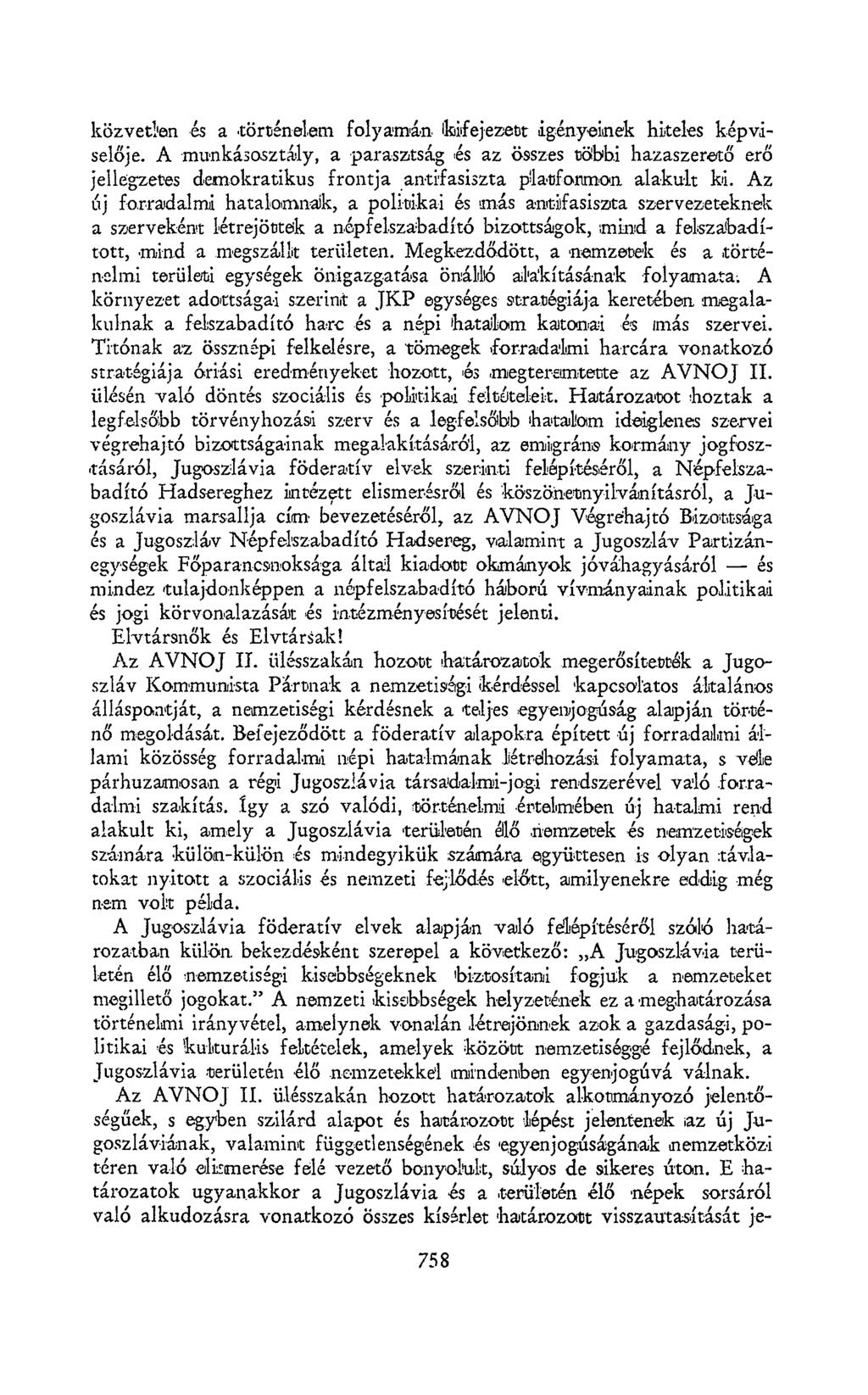 közvetlen és a.történelem folyamán kifejezett igényeinek hiteles képviselője.