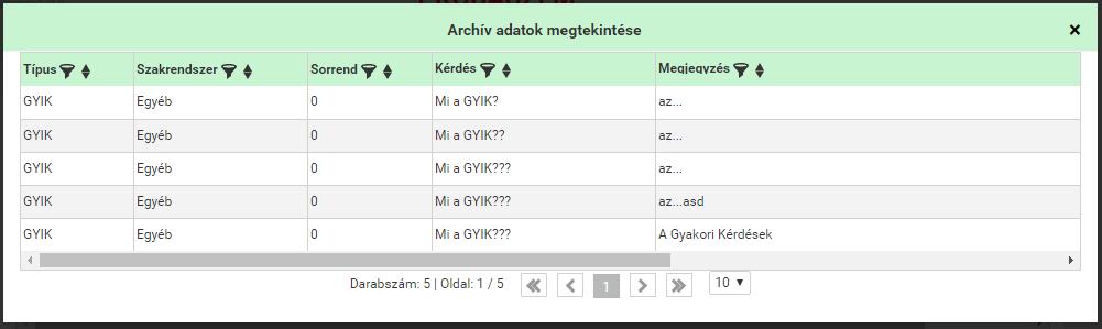 Contact Center munkatársaknak lehetőségük van megnézni egy adott táblázat, illetve módosítás esetén egy adott sor, illetve cella előzményét.