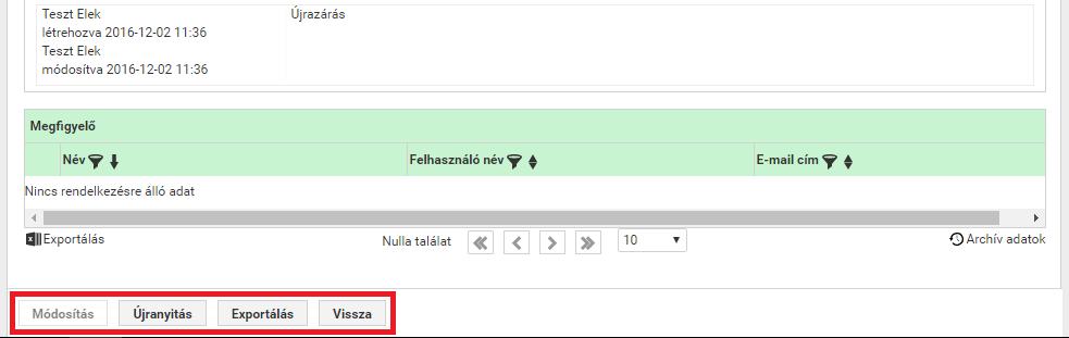 Amennyiben a bejelentést módosítják, úgy a rendszer automatikusan E-mailt küld az érintett felhasználóknak.