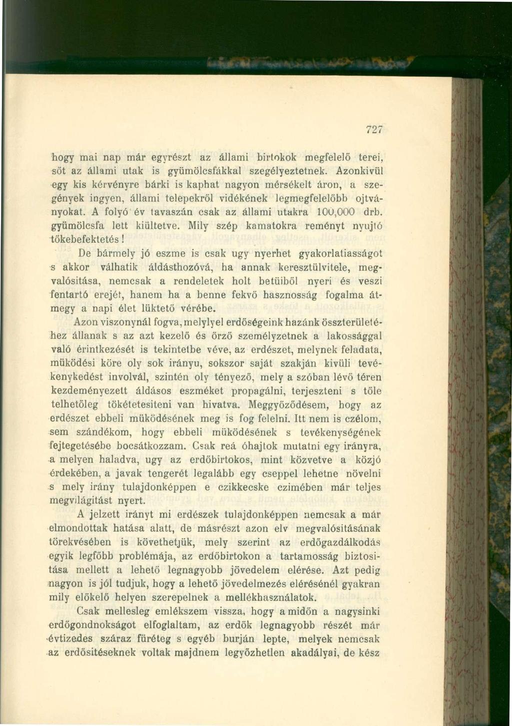 727 hogy mai nap már egyrészt az állami birtokok megfelelő terei, sőt az állami utak is gyümölcsfákkal szegélyeztetnek.