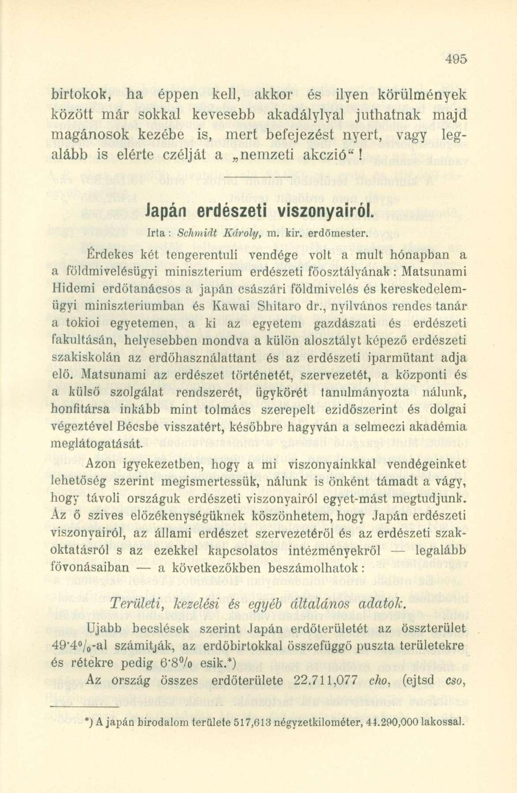 birtokok, ha éppen kell, akkor és ilyen körülmények között már sokkal kevesebb akadálylyal juthatnak majd magánosok kezébe is, mert befejezést nyert, vagy legalább is elérte czélját a nemzeti akczió"!