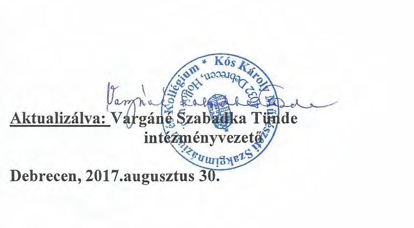 Iktsz.: H 202-1-3/I./2017. Ügyintéző: Vargáné Szabadka Tünde intézményvezető Kós Károly Művészeti Szakgimnázium és Kollégium 4032 Debrecen, Hollós u. 3.