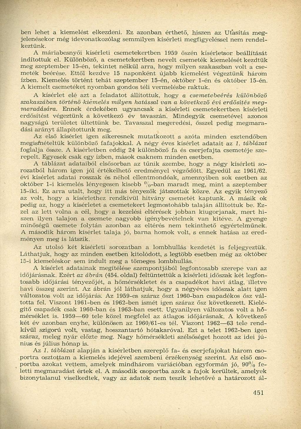 ben lehet a kiemelést elkezdeni. Ez azonban érthető, hiszen az Utasítás megjelenésekor még idevonatkozólag semmilyen kísérleti megfigyeléssel nem rendelkeztünk.