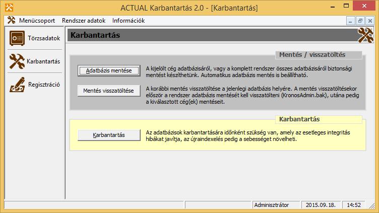 Karbantartás Ez a menüpont tartalmazza a rendszer szintű adatbázis műveleteket.