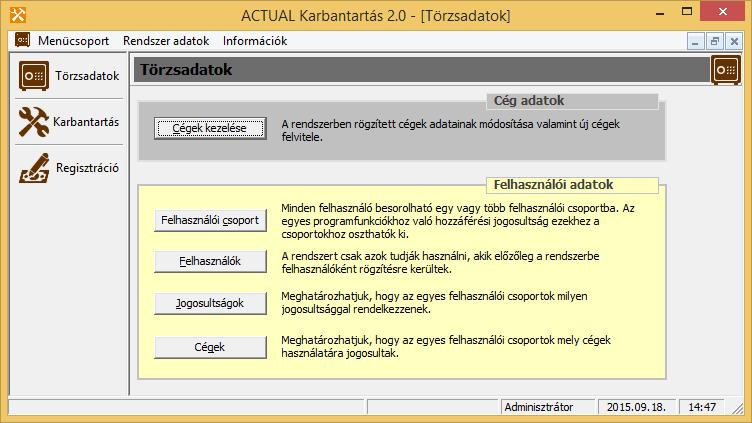 A felhasználóknak, a cégeknek a beállítását, valamint adatbázis karbantartási és termék regisztrációs műveletek elvégzését teszi lehetővé a rendszer adminisztráció modul.