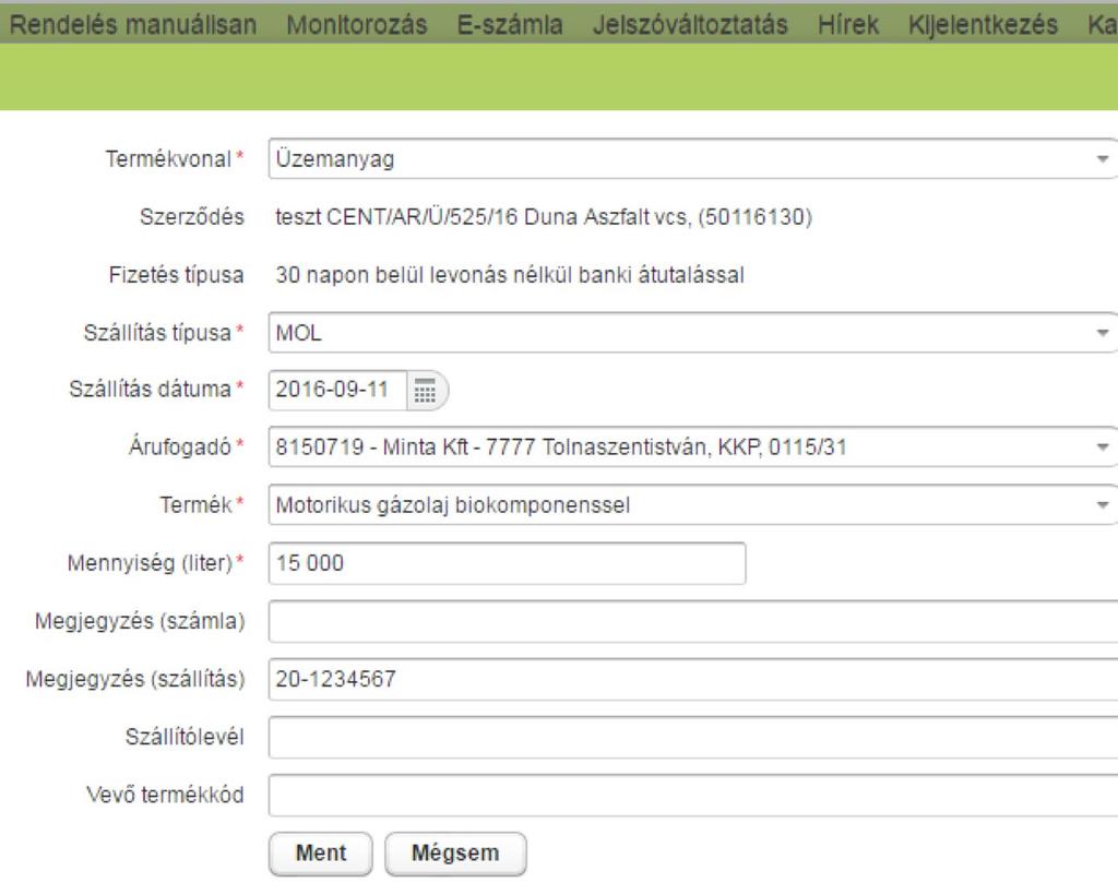 RENDELÉS MANUÁLISAN Rendelt mennyiség megadása Szállítási információk megadása.