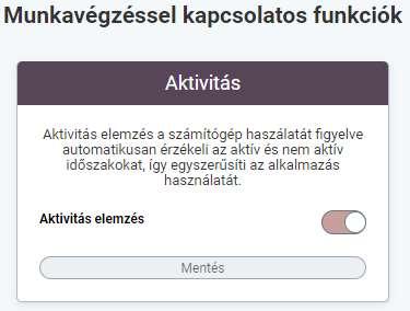2.7 Munkavégzés Szemfüles program Egy személyes (1 felhasználós) cég kézikönyv 2.7.1 Aktivitás Opcionálisan elérhető menü: Adminisztrátor állítja be, hogy a felhasználónak van-e jogosultsága az alap aktivitás beállítás egyéni módosítására.