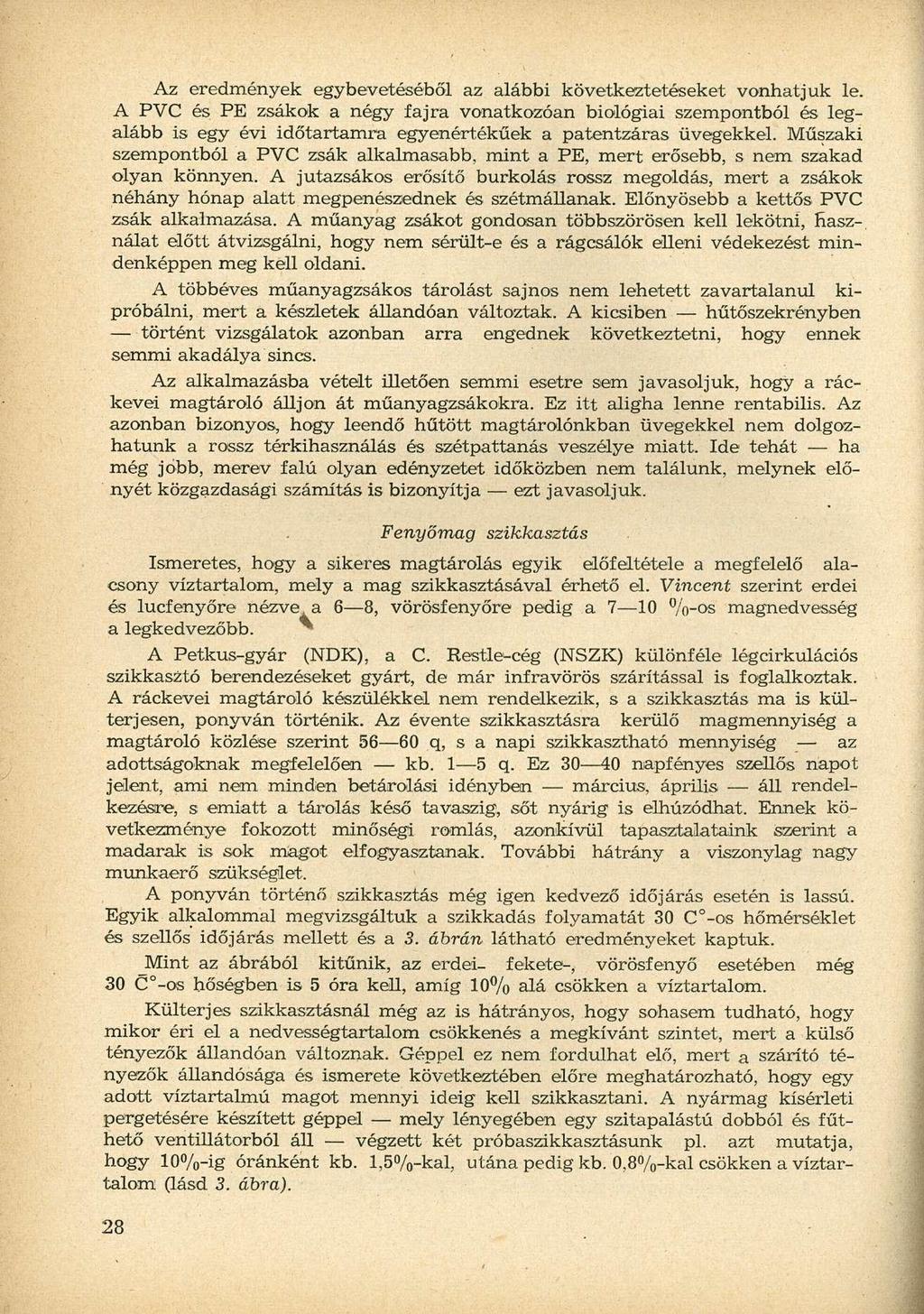 Az eredmények egybevetéséből az alábbi következtetéseket vonhatjuk le.