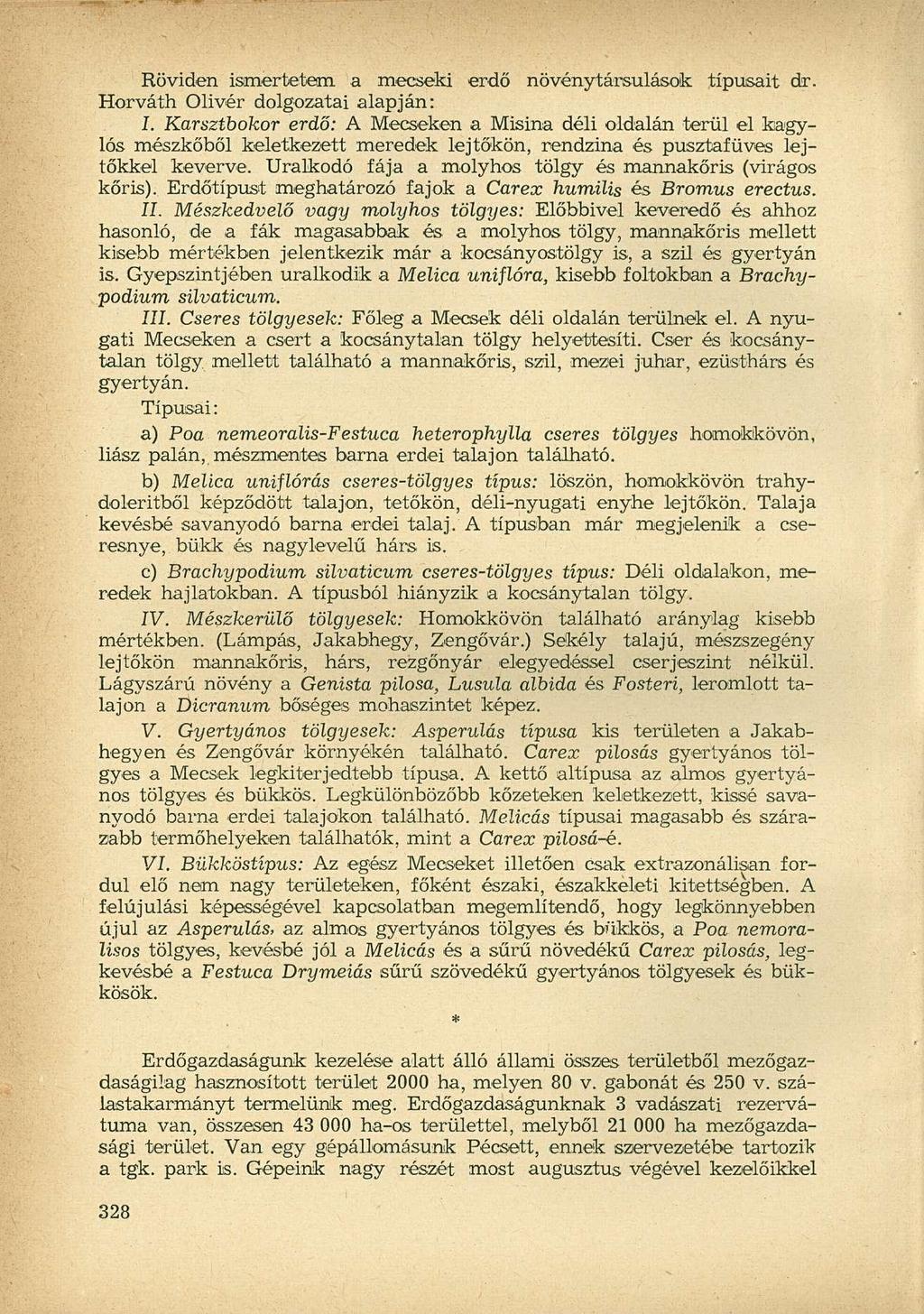 Röviden ismertetem a mecseki erdő növénytársulások típusait dr. Horváth Olivér dolgozatai alapján: I.