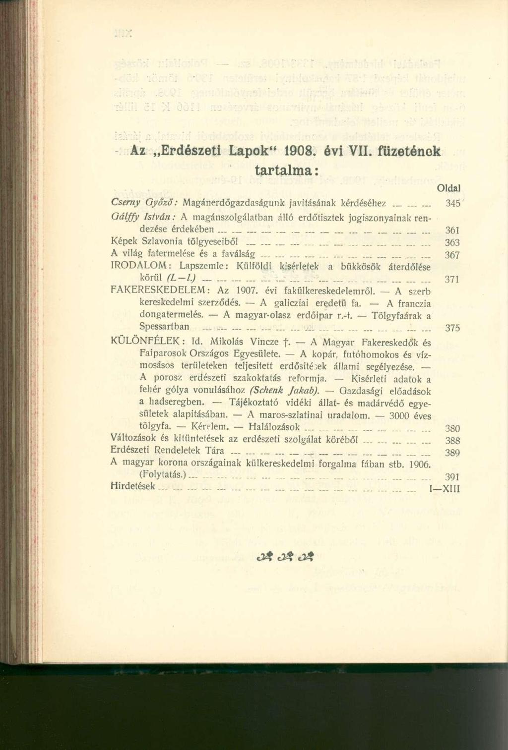 Az Erdészeti Lapok" 1908. évi VII. füzetónok tartalma: Oldal Cserny Győzd: Magánerdőgazdaságunk javításának kérdéséhez.